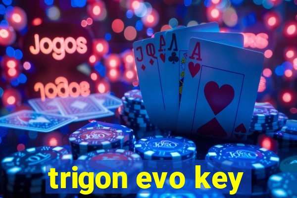 trigon evo key